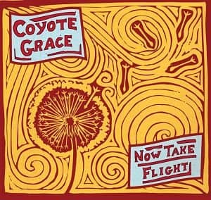 Now Take Flight [Audio CD] Coyote Grace by null