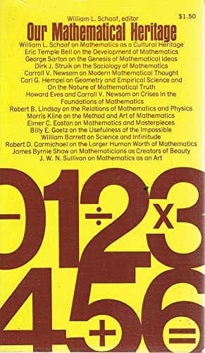 Our Mathematical Heritage; Essays on the Nature and Cultural Significance of Mathematics [Paperback] schaaf, william by null