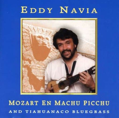 Mozart En Machu Picchu & Tiahuanco Bluegrass [Audio CD] Navia, Eddy by null