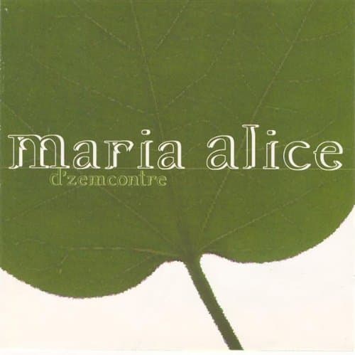 D'zemcontre [Audio CD] Maria Alice