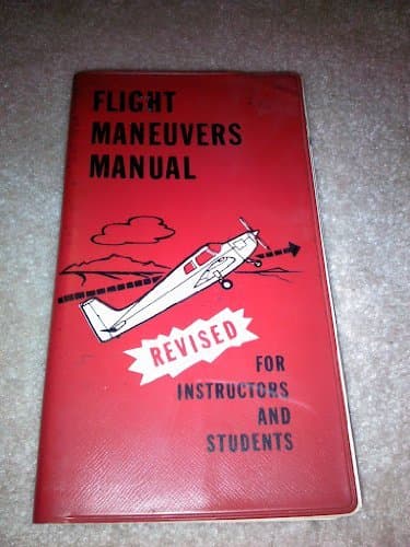 Flight Maneuvers Manual, Revised for Instructors and Students [Spiral-bound] Harold J. Holmes by null