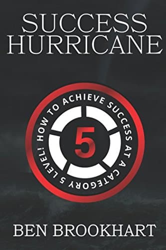 SUCCESS HURRICANE: HOW TO ACHIEVE SUCCESS AT A CATEGORY 5 LEVEL [Paperback] Brookhart, Ben; Gualtieri-Reed, Liz and McComas, Chad M. by null