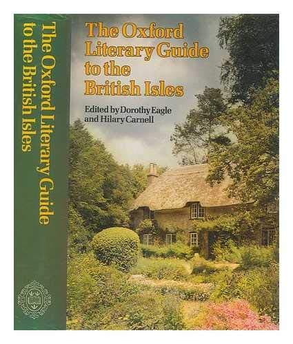 The Oxford Literary Guide to the British Isles Eagle, Dorothy and Carnell, Hilary by null