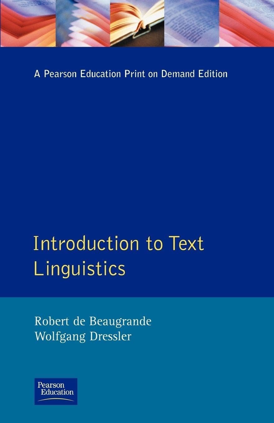 Introduction to Text Linguistics (Longman Linguistics Library) [Paperback] R. de Beaugrande and W. Dressler by null