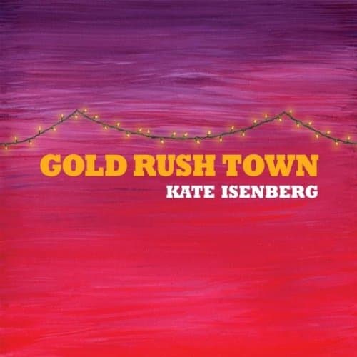 Gold Rush Town [Audio CD] Kate Isenberg by null