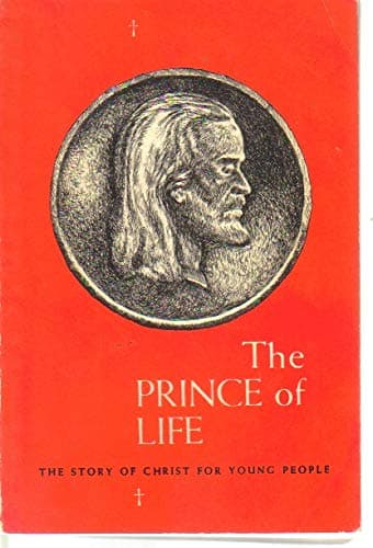 the prince of life: the story of christ for young people [Paperback] canavan, francis by null