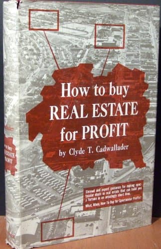 How to buy Real Estate for Profit [Hardcover] Clyde T. Cadwallader by null
