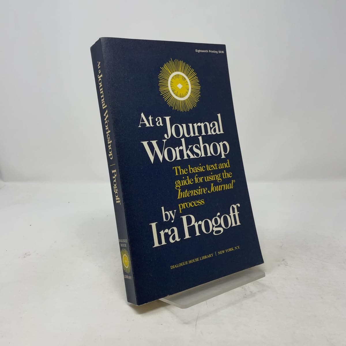 At a Journal Workshop: The Basic Text & Guide for Using the Intensive Journal Process by Progoff, Ira