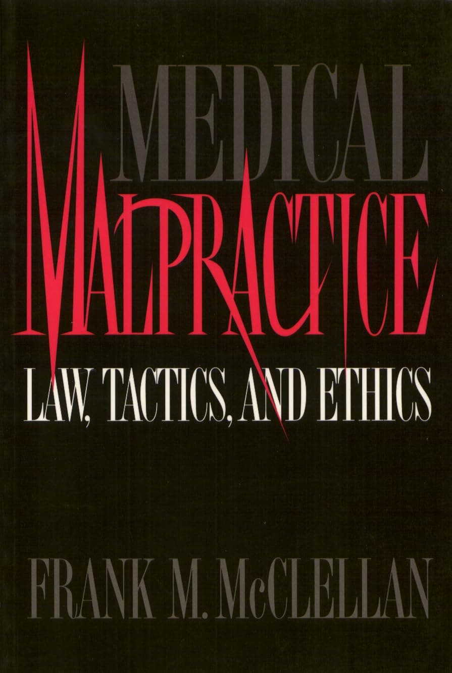Medical Malpractice: Law, Tactics, and Ethics [Paperback] Mcclellan, Frank by null
