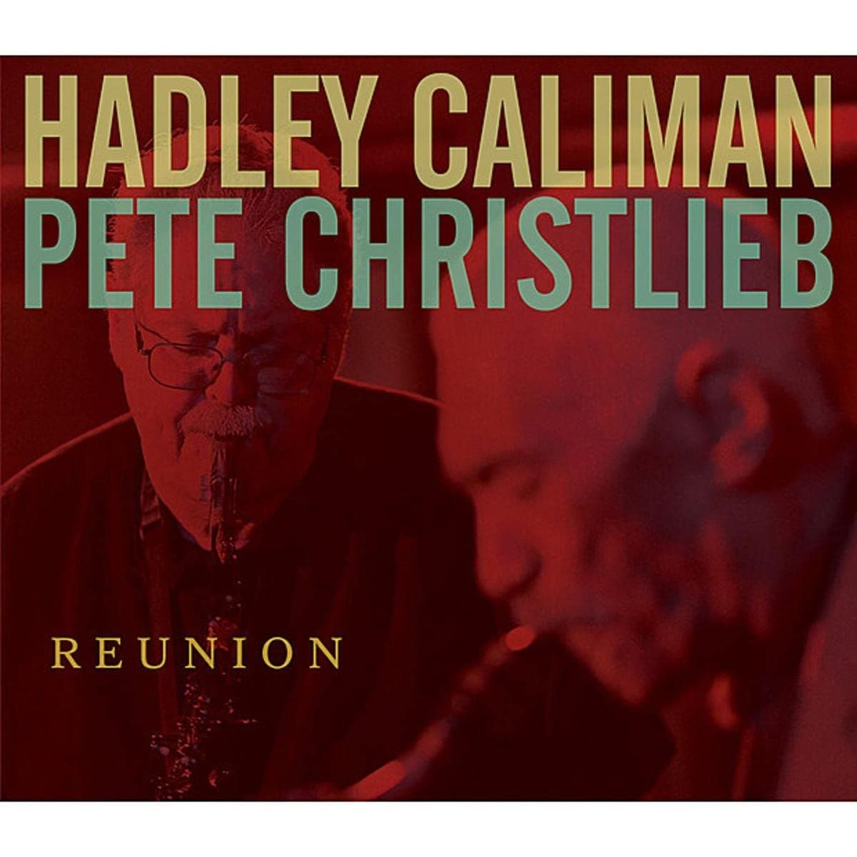 Reunion [Audio CD] Pete Christlieb; Hadley Caliman & Pete Christlieb; Hadley Caliman; Cole Porter; Bill Anschell; Freddie Hubbard; Johnny Mercer; James Van Heusen; John Bishop and Chuck Deardorf by null