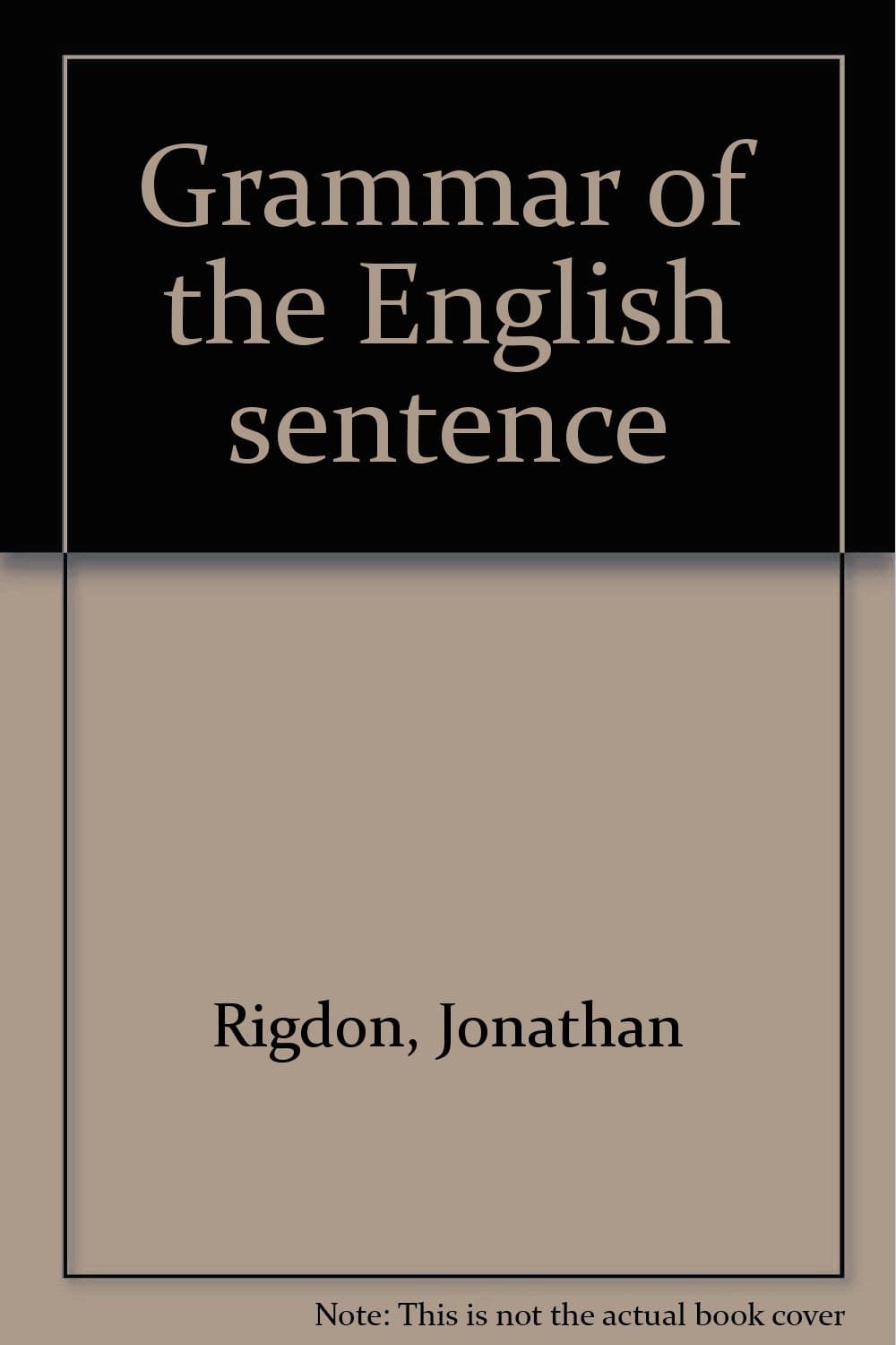 Grammar of the English sentence [Hardcover] Rigdon, Jonathan. by null