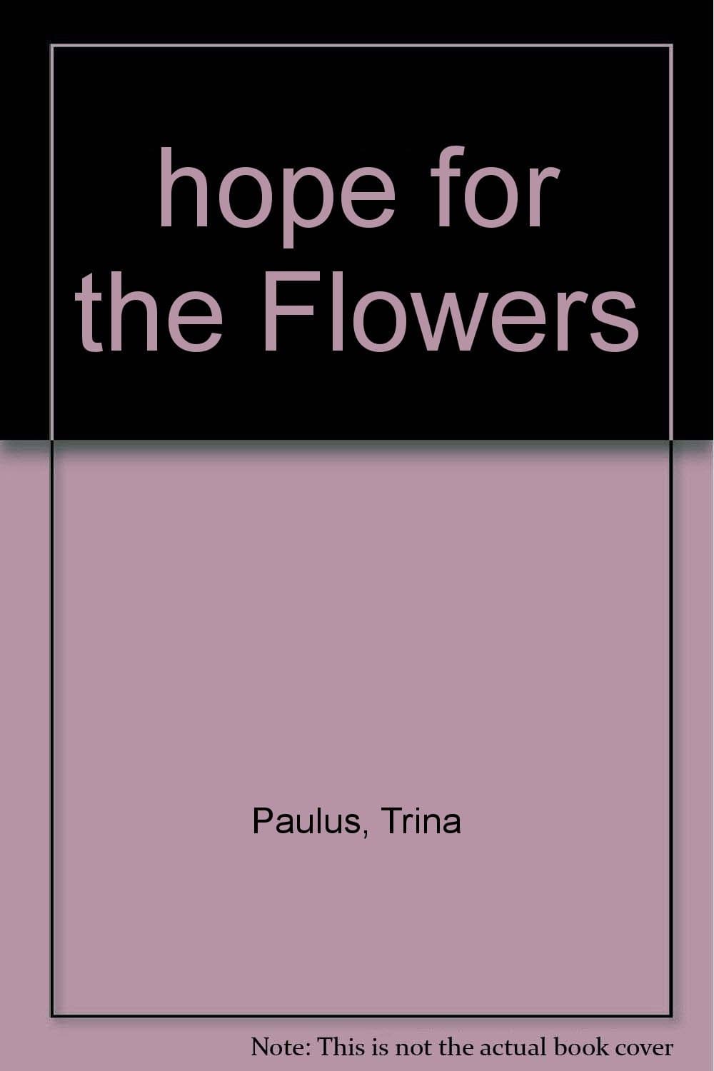 hope for the Flowers [Paperback] Paulus, Trina by null