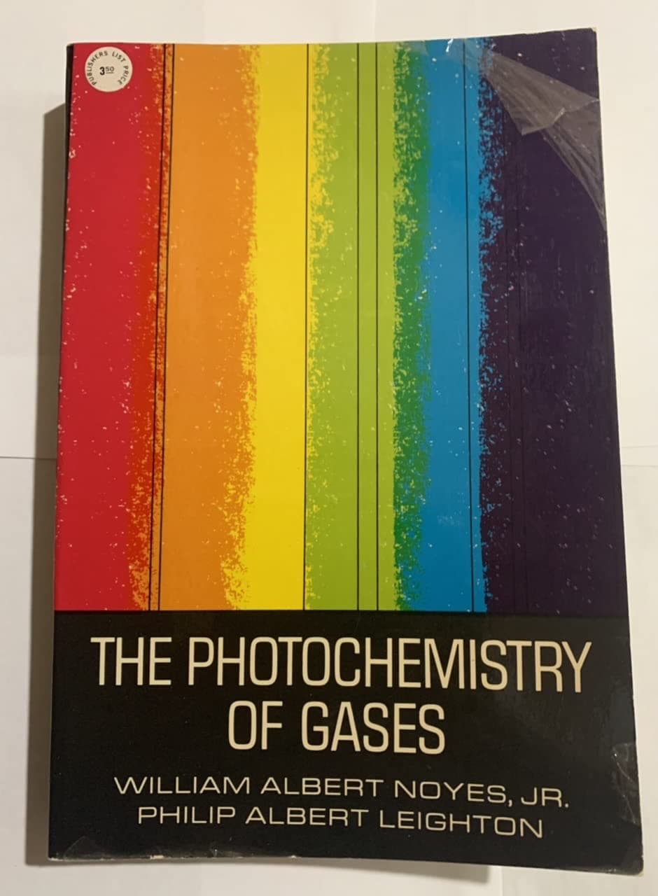 Photochemistry of Gases [Paperback] Noyes, William Albert and Philip Albert Leighton by null