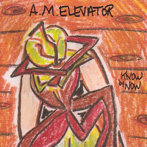 Know By Now [Audio CD] A.M. Elevator by null