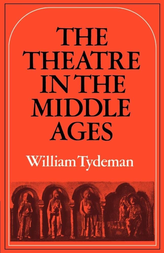 The Theatre in the Middle Ages: Western European Stage Conditions, c. 800-1576 [Paperback] Tydeman, William by null