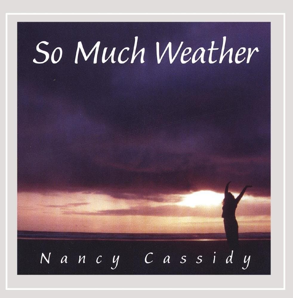 So Much Weather [Audio CD] Nancy Cassidy by null