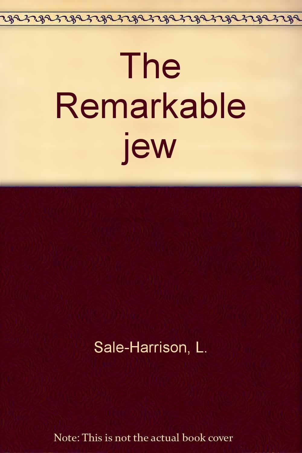 The Remarkable jew [Unknown Binding] unknown author by null