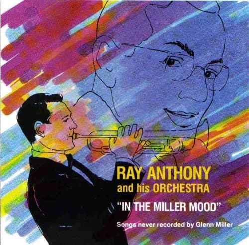 In the Miller Mood : Songs Never Recorded by Glenn Miller [Audio CD] Ray Anthony and His Orchestra by null