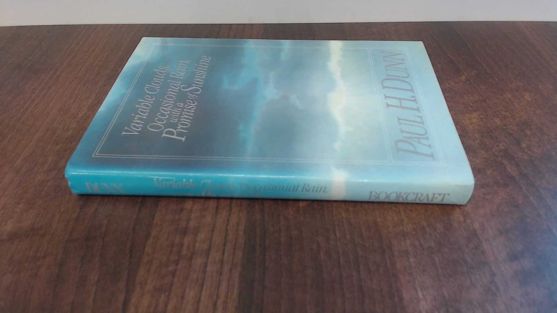 Variable Clouds Occasional Rain With a Promise of Sunshine [Hardcover] Paul H. Dunn by null