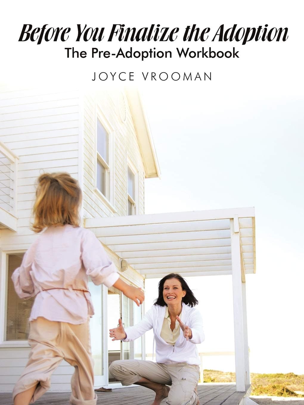 Before You Finalize the Adoption: The Pre-adoption Workbook [Paperback] Vrooman, Joyce by null