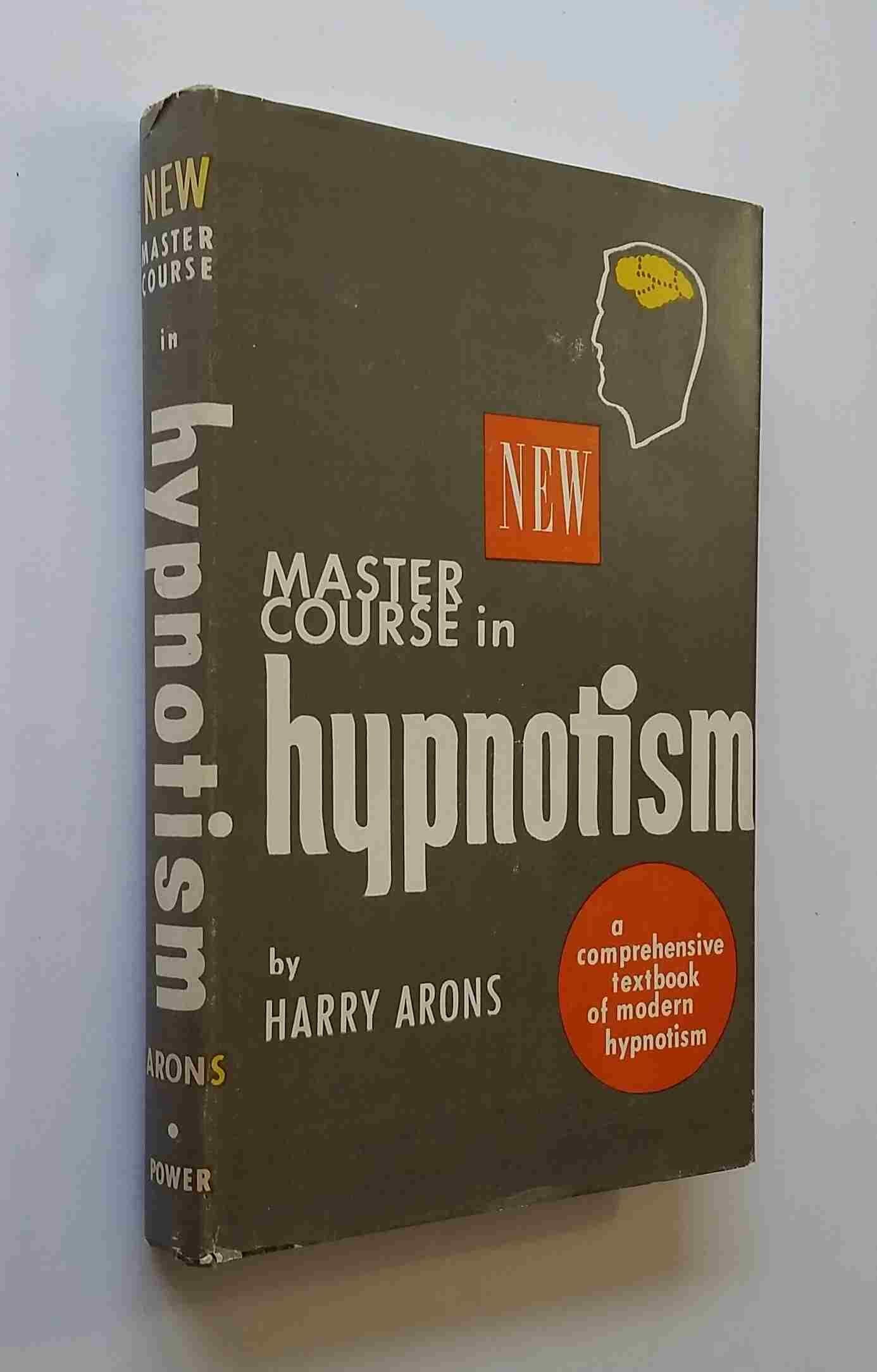 The New Master Course in Hypnotism [Hardcover] Aarons, Harry by null