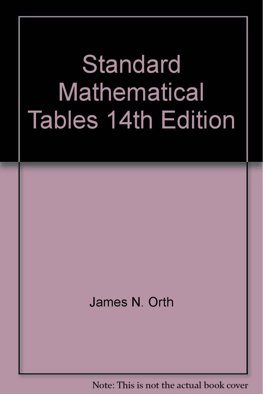 Standard Mathematical Tables 14th Edition [Hardcover] James N. Orth by null