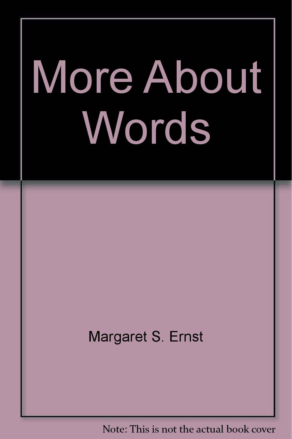 More About Words [Hardcover] Margaret S. Ernst and W.A. Dwiggins by null