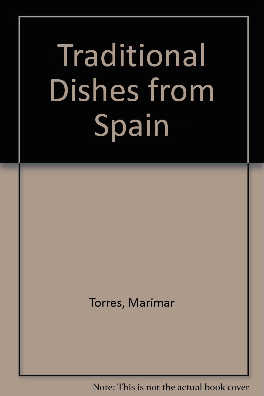 Traditional Dishes from Spain [Paperback] Torres, Marimar by null
