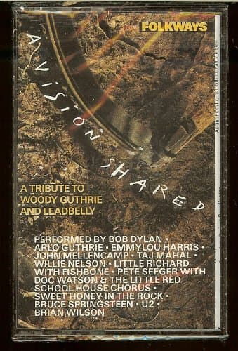 Folkways: A Vision Shared - A Tribute to Woody Guthrie & Leadbelly [Audio Cassette] Bob Dylan; Arlo Guthrie; Emmylou Harris; John Mellencamp; Taj Mahal; Willie Nelson; Little Richard with Fishbone; Pete Seeger with Doc Watson; Sweet Honey In The Rock; Bruce Springsteen; U2; Brian Wilson by null