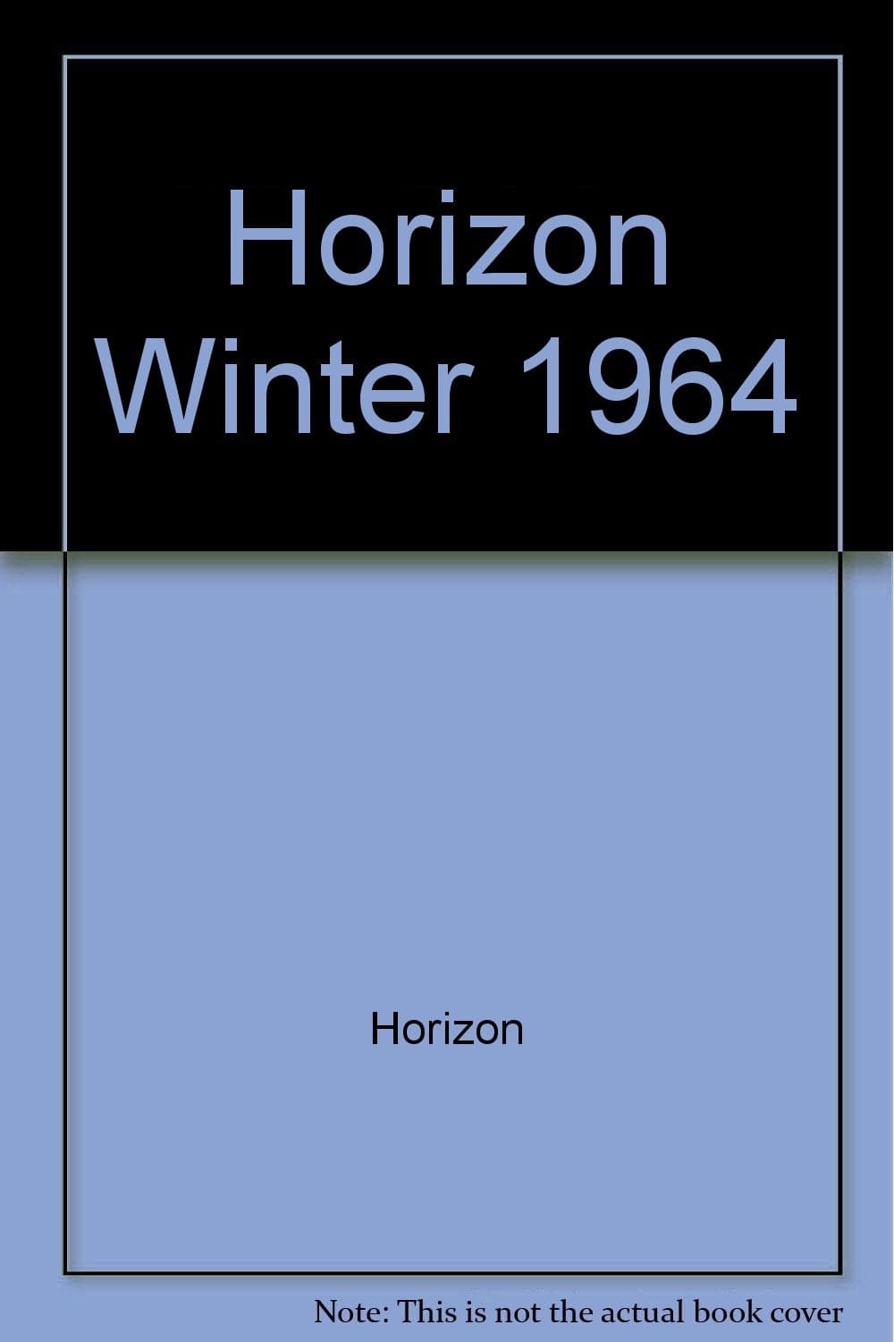 Horizon Winter 1964 [Unknown Binding] Horizon by null