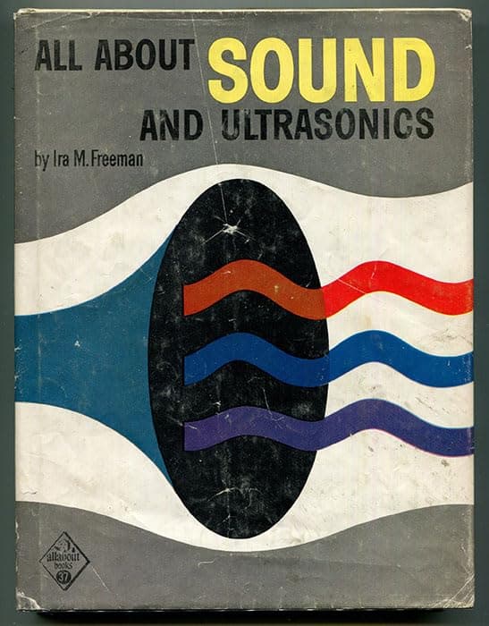 All about sound and ultrasonics Freeman, Ira Maximilian by null