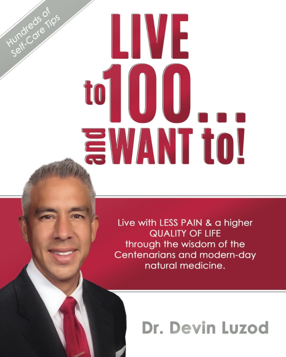 Live to 100... and want to! [Paperback] Luzod, Dr. Devin by null