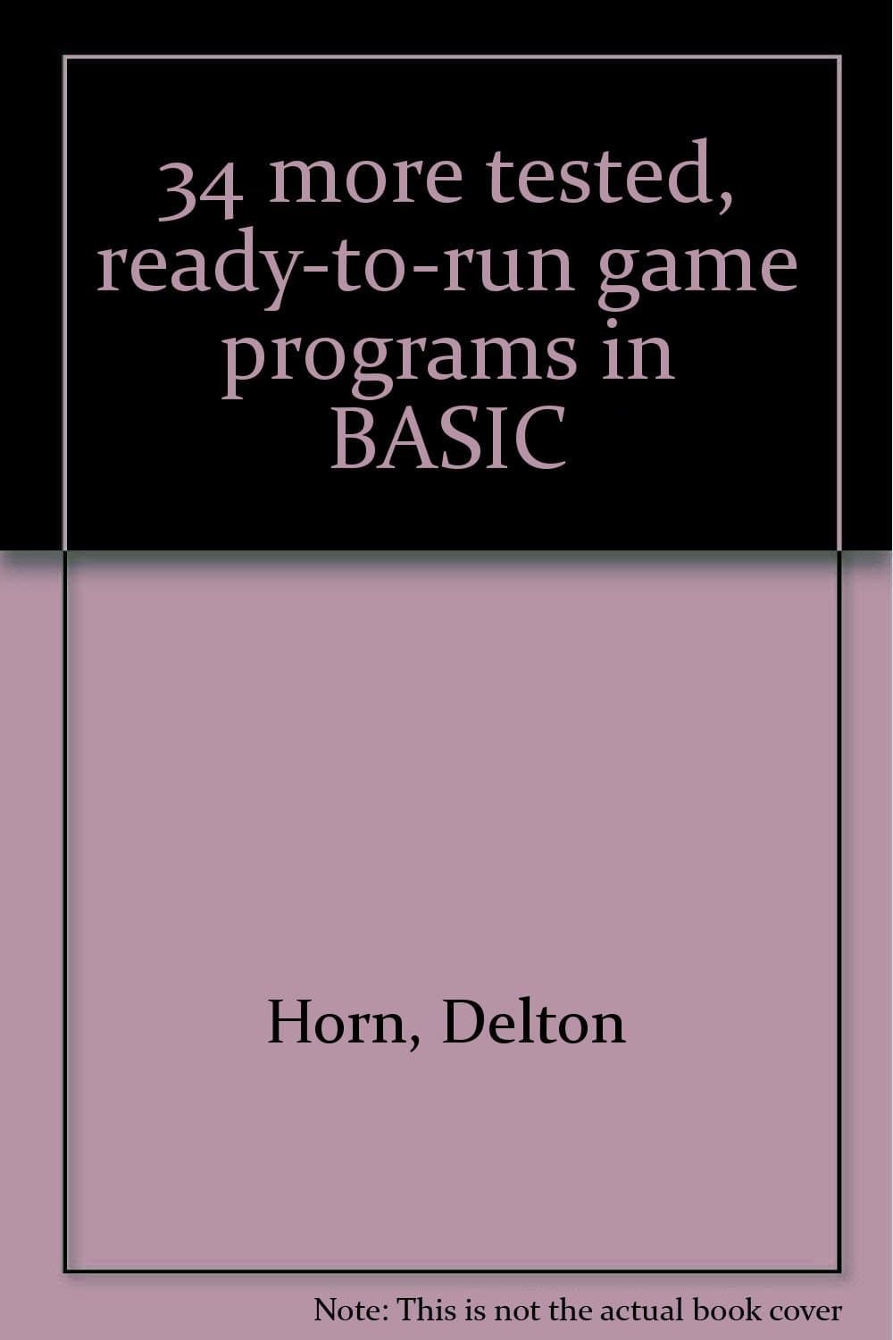 34 more tested, ready-to-run game programs in BASIC Horn, Delton by null
