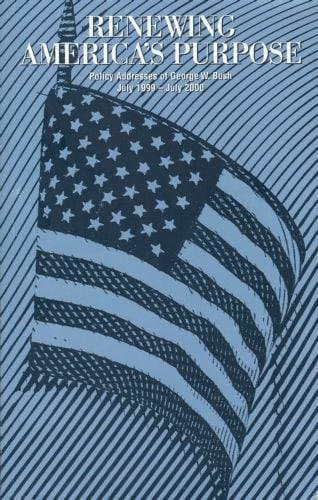 Renewing America's Purpose [Paperback] George W. Bush by null