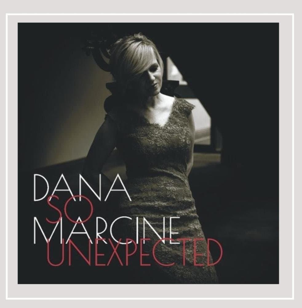 So Unexpected [Audio CD] Dana Marcine; Cole Porter; Bing Crosby; Victor Young; Ned Washington; Duke Ellington; Charles Tr�net and Juan Tizol by null
