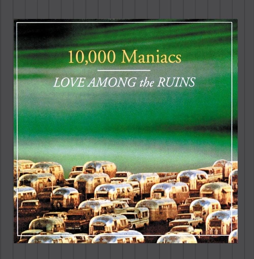 Love Among the Ruins [Audio CD] 10,000 MANIACS by null