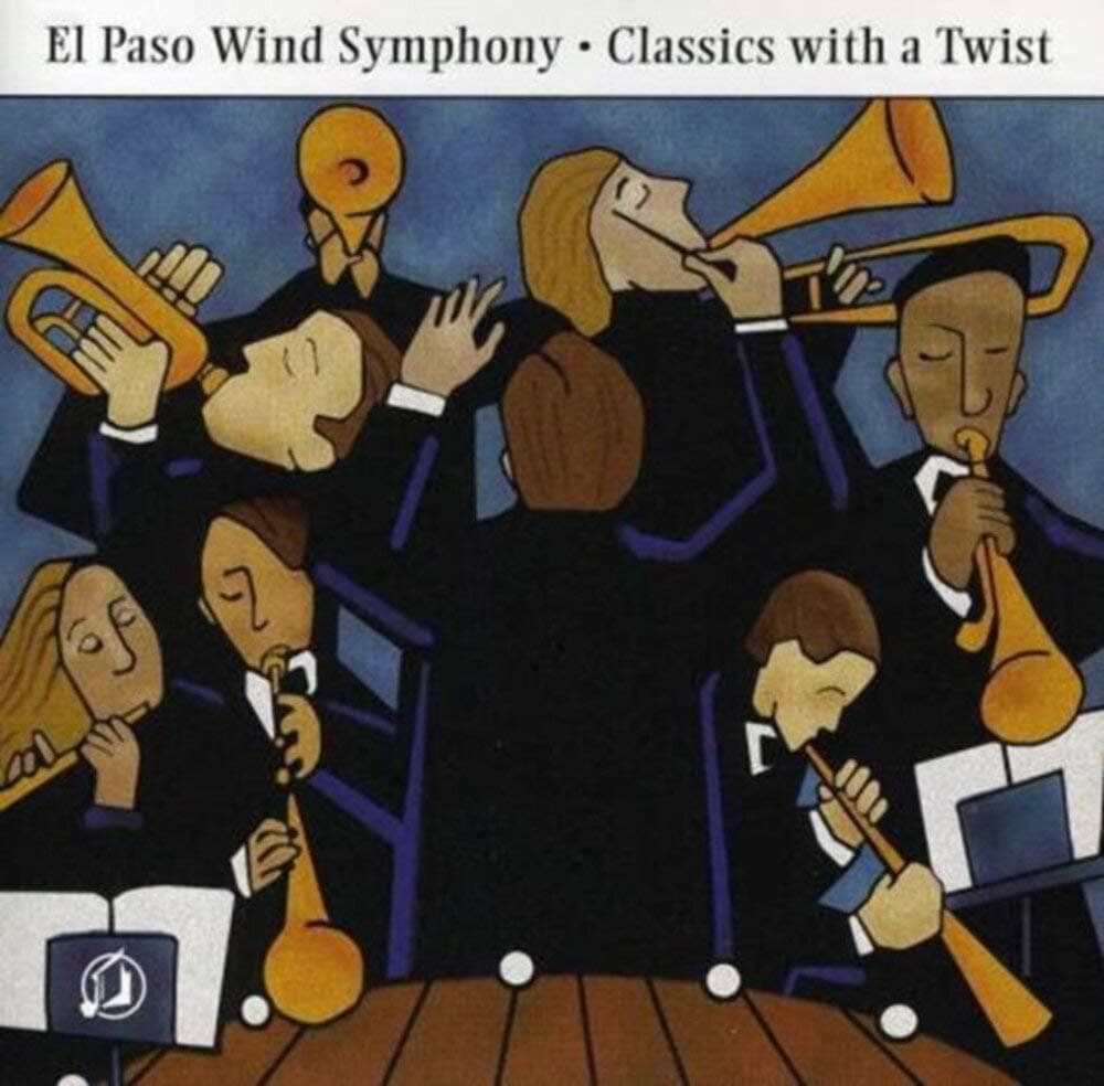 Classics with a Twist [Audio CD] EL PASO WIND SYMPHONY by null