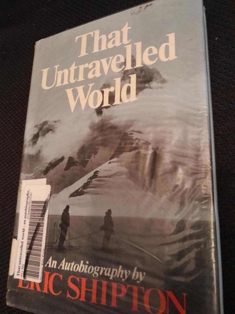 THAT UNTRAVELLED WORLD : an autobiography [Hardcover] Shipton, Eric by null