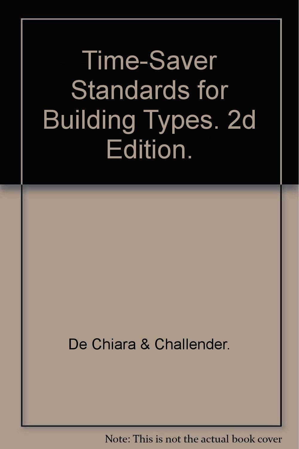 Time-Saver Standards for Building Types. 2d Edition. [Hardcover] De Chiara & Challender. by null