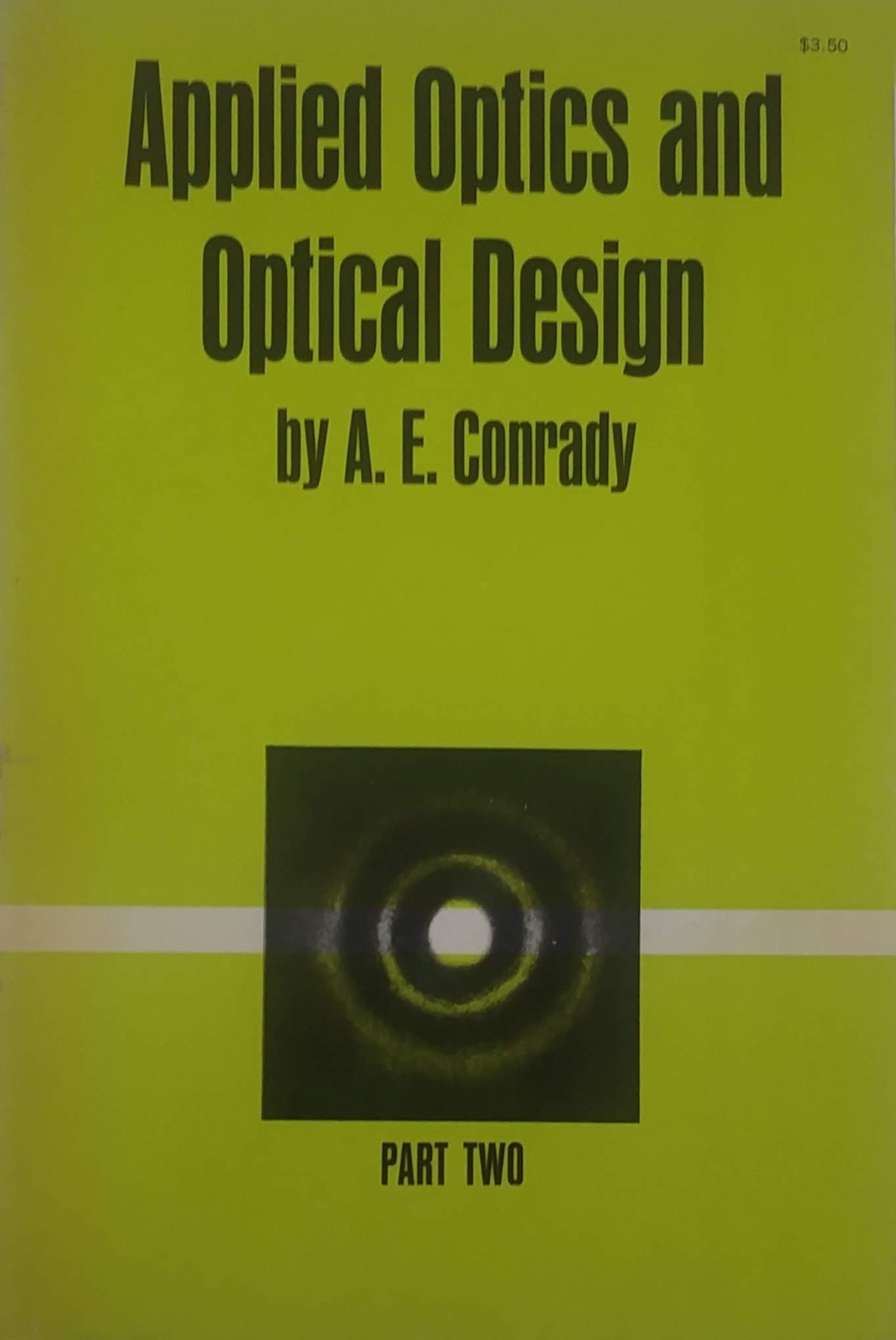 Applied Optics and Optical Design, Parts 1 and 2 [Paperback] A.E. Conrady by null