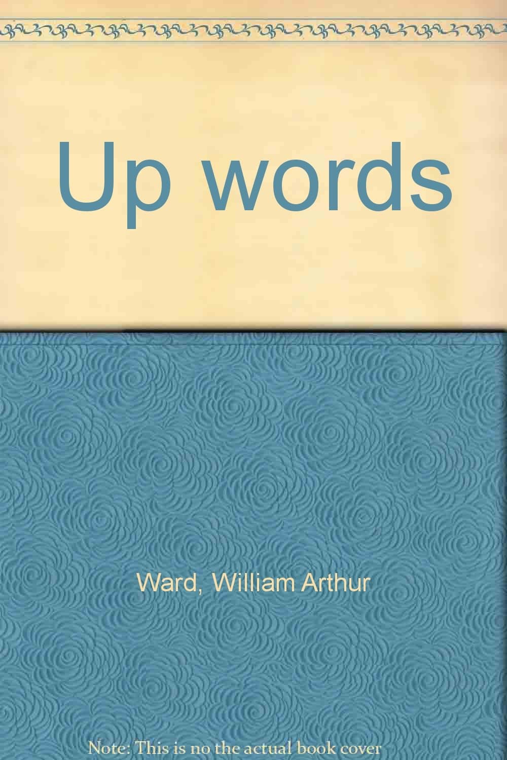 Up words Ward, William Arthur by null