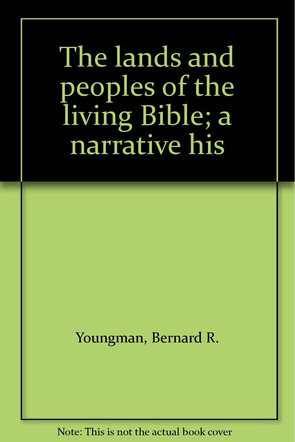 The Lands and Peoples of the Living Bible [Hardcover] Youngman, Bernard R. by null