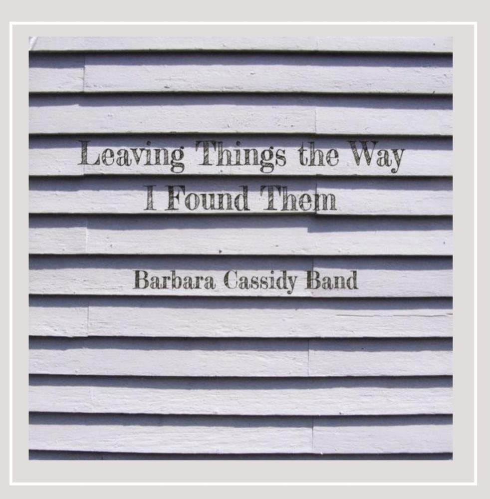 Leaving Things the Way I Found Them [Audio CD] Barbara Cassidy and Bert Jansch by null