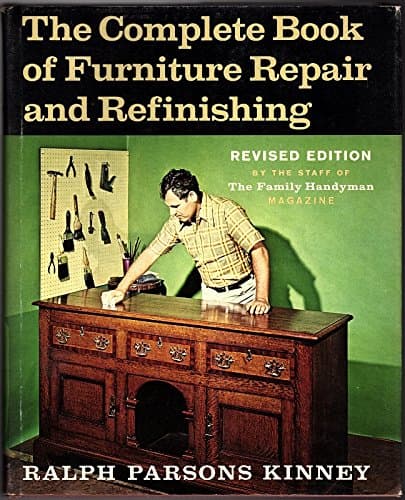 The Complete Book of Furniture Repair and Refinishing by Ralph Parsons Kinney