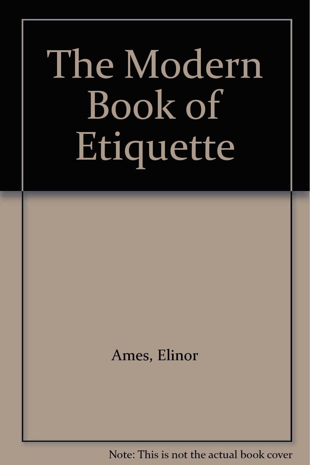 The Modern Book of Etiquette [Hardcover] Elinor Ames by null