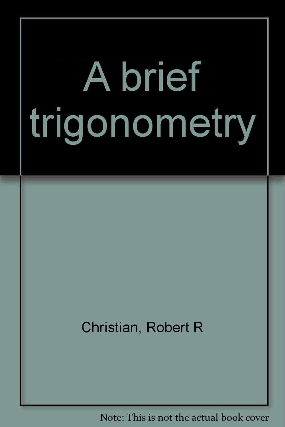 A brief trigonometry Christian, Robert R by null