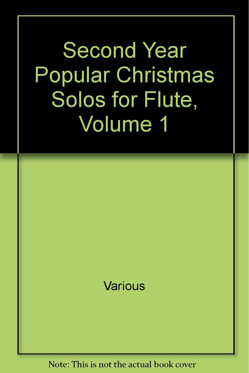 Second Year Popular Christmas Solos for Flute, Volume 1 [Sheet music] Various and Arranged by Mike Story by null