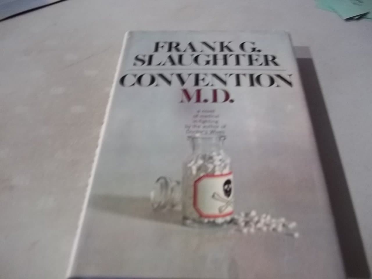 Convention, M.D.;: A novel of medical in-fighting Slaughter, Frank G by null
