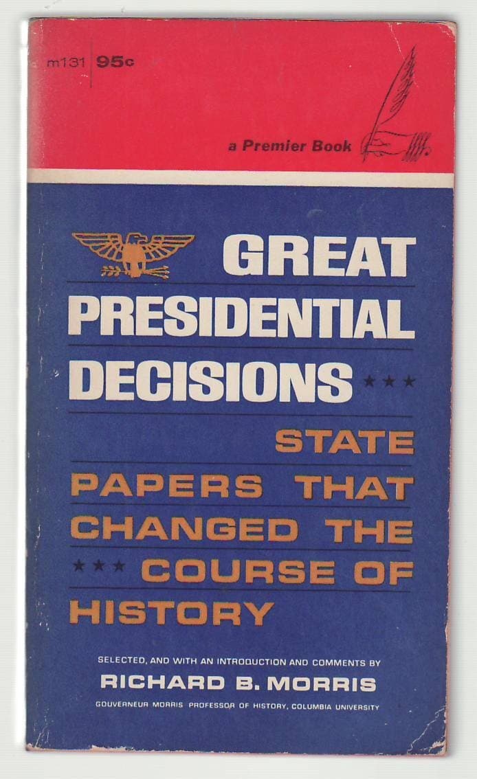 Great Presidential Decisions. [Paperback] Morris, Richard B. by null