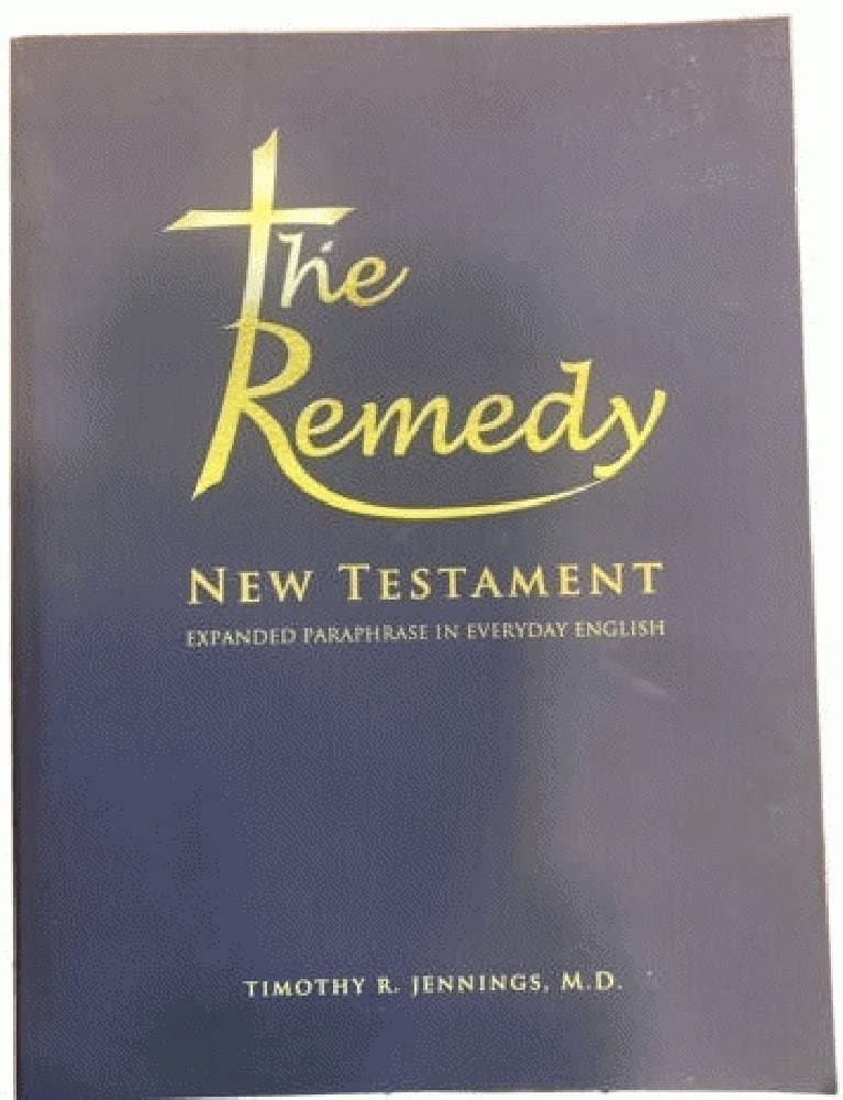 The Remedy New Testament Expanded Paraphrase Bible by Timothy R. Jennings